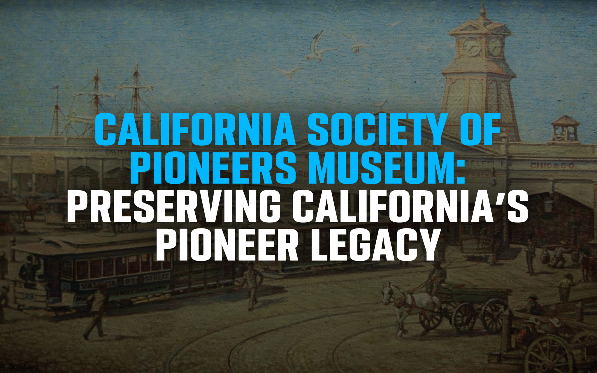 California Society of Pioneers Museum